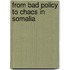 From Bad Policy To Chaos In Somalia
