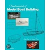 Fundamentals Of Model Boat Building door Nancy Price