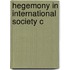 Hegemony In International Society C