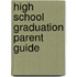 High School Graduation Parent Guide