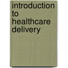 Introduction to Healthcare Delivery door Robert L. McCarthy