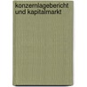 Konzernlagebericht und Kapitalmarkt door Boris Hippel