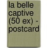 La Belle Captive (50 ex) - postcard door Rene Magritte
