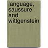 Language, Saussure and Wittgenstein door Roy Harris