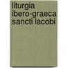 Liturgia Ibero-Graeca Sancti lacobi door Stephane Verhelst