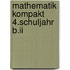 Mathematik Kompakt 4.schuljahr B.ii