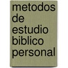 Metodos de Estudio Biblico Personal door Sr Rick Warren