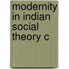 Modernity In Indian Social Theory C door A. Raghuramaraju