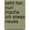 Seht her, nun mache ich etwas Neues door Paul M. Zulehner