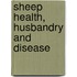 Sheep Health, Husbandry And Disease