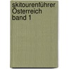 Skitourenführer Österreich Band 1 by Andreas Jentzsch