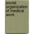 Social Organization Of Medical Work