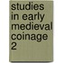 Studies in Early Medieval Coinage 2