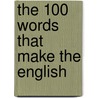The 100 Words That Make The English door Tony Thorne