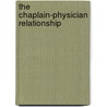 The Chaplain-Physician Relationship door Laurel Arthur Burton