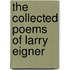 The Collected Poems Of Larry Eigner