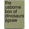 The Usborne Box Of Dinosaurs Jigsaw by Unknown