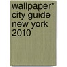 Wallpaper* City Guide New York 2010 door Wallpaper* Magazine