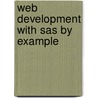 Web Development With Sas By Example by Frederick E. Pratter