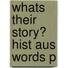 Whats Their Story? Hist Aus Words P door Bruce Moore