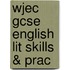 Wjec Gcse English Lit Skills & Prac