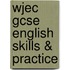 Wjec Gcse English Skills & Practice