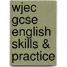 Wjec Gcse English Skills & Practice door Roger Lane