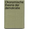 Ökonomische Theorie der Demokratie door Anthony Downs