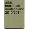 Adac Maxiatlas Deutschland 2010/2011 door Adac Maxiatlas
