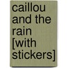 Caillou and the Rain [With Stickers] door Roger Harvey