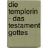 Die Templerin - Das Testament Gottes
