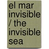 El mar invisible / The Invisible Sea door Juan Cobos Wilkins