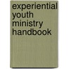 Experiential Youth Ministry Handbook door Youth Specialties