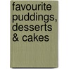 Favourite Puddings, Desserts & Cakes door Good Housekeeping Institute