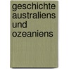 Geschichte Australiens und Ozeaniens door Johannes H. Voigt