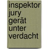 Inspektor Jury gerät unter Verdacht by Martha Grimes