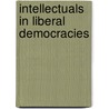Intellectuals In Liberal Democracies door Alain G. Gagnon