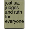 Joshua, Judges And Ruth For Everyone door John Goldingay