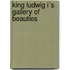 King Ludwig I´s Gallery of beauties