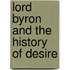 Lord Byron And The History Of Desire