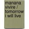 Manana vivire / Tomorrow I will Live door Elizabeth Ligorria