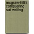 Mcgraw-Hill's Conquering Sat Writing