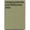 Metaphysikkritik und biblisches Erbe by Branko Klun