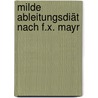 Milde Ableitungsdiät nach F.X. Mayr by Erich Rauch