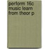 Perform 16c Music Learn From Theor P