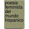 Poesia Feminista del Mundo Hispanico by Kate Flores