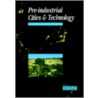 Pre-Industrial Cities and Technology door David Goodman