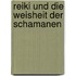 Reiki und die Weisheit der Schamanen