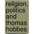 Religion, Politics And Thomas Hobbes