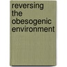 Reversing The Obesogenic Environment by Rebecca Lee